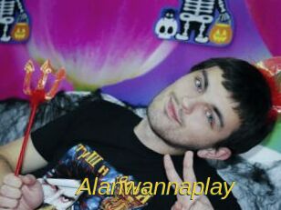 Alanwannaplay