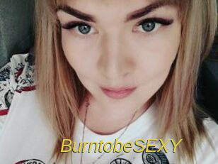 BurntobeSEXY