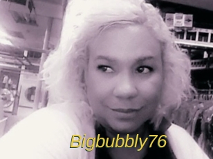 Bigbubbly76