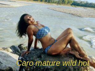 Caro_mature_wild_hot