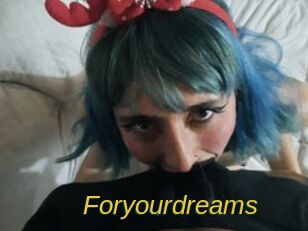 Foryourdreams