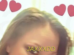 JAXXXDD