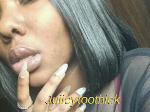 Juiicytoothick