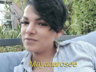 Mayaaarosee