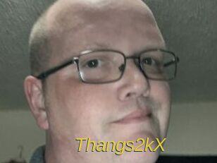 Thangs2kX