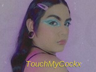 TouchMyCockx