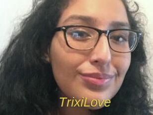 TrixiLove