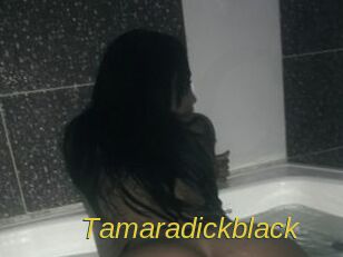 Tamaradickblack