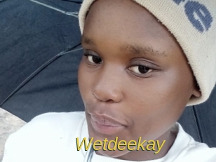 Wetdeekay